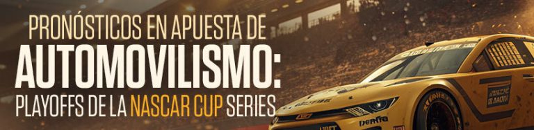 Pronósticos en Apuestas de Automovilismo: Playoffs de la NASCAR Cup Series