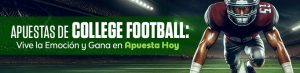 Apuestas de College Football Vive la Emoción y Gana en Apuesta Hoy