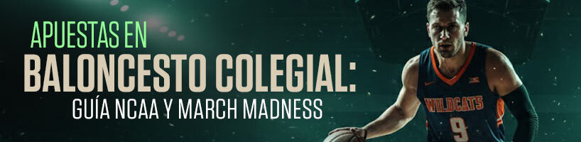 Apuestas en Baloncesto Colegial: Guía NCAA y March Madness