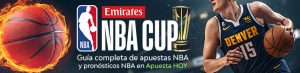 Emirates NBA Cup 2025 Guía completa de apuestas NBA y pronósticos NBA en Apuesta Hoy