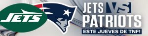 Jets vs. Patriots este Jueves de TNF!