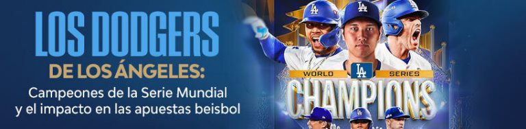 Los Dodgers de Los Ángeles Campeones de la Serie Mundial y el impacto en las apuestas beisbol