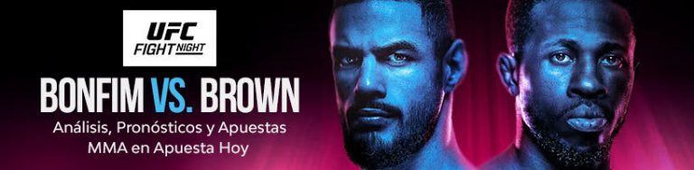 UFC Fight Night Bonfim vs. Brown. Análisis, Pronósticos y Apuestas MMA en Apuesta Hoy