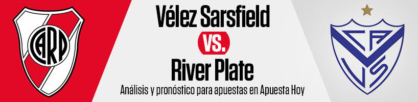 Vélez Sarsfield vs. River Plate: análisis y pronóstico para apuestas en Apuesta Hoy