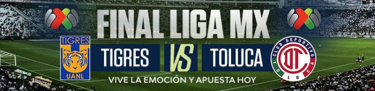  Final Liga MX Tigres vs. Toluca, Cuotas, Pronósticos para Apostar Hoy