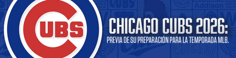 Chicago Cubs 2026: Previa de su preparación para la temporada MLB