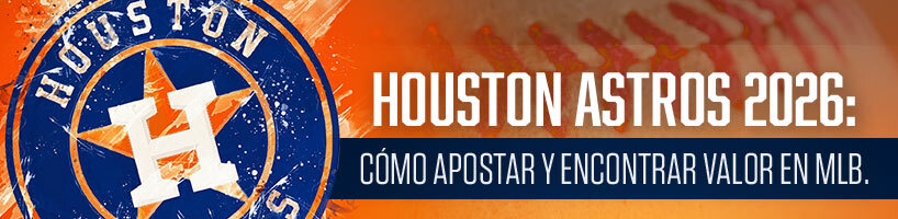 Houston Astros 2026: cómo apostar y encontrar valor en MLB.