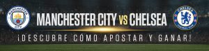Manchester City vs Chelsea: ¡Descubre cómo apostar y ganar!