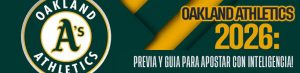 Oakland Athletics 2026: previa y guía para apostar con inteligencia!
