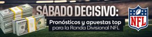 Sábado decisivo: Pronósticos y Apuestas Top para la Ronda Divisional NFL