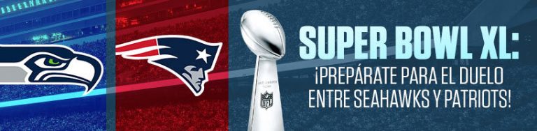 Super Bowl XL: ¡Prepárate para el duelo entre Seahawks y Patriots!