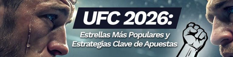 UFC 2026: Estrellas Más Populares y Estrategias Clave de Apuestas