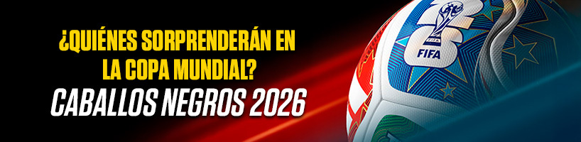 ¿Quiénes Sorprenderán en la Copa Mundial? Caballos Negros 2026