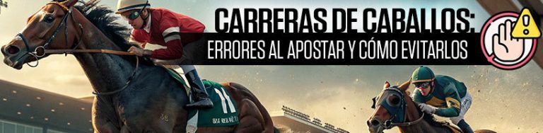 Carreras de Caballos Errores al Apostar y Cómo Evitarlos