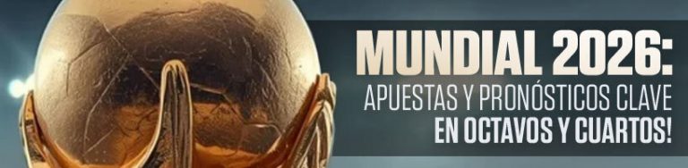 Mundial 2026 Apuestas y Pronósticos Clave en Octavos y Cuartos!
