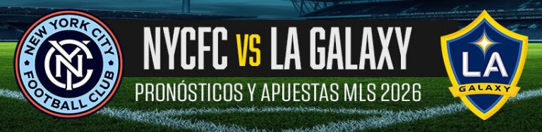 NYCFC vs LA Galaxy: Pronósticos y apuestas MLS 2026