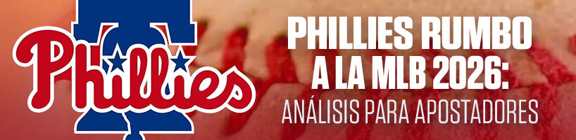 Phillies rumbo a la MLB 2026: análisis para apostadores
