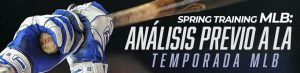 Spring Training MLB Análisis Previo a la Temporada MLB