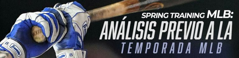 Spring Training MLB Análisis Previo a la Temporada MLB