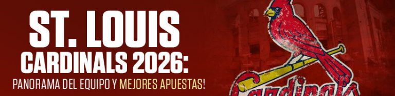 St. Louis Cardinals 2026 Panorama del equipo y mejores apuestas!