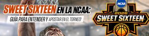 Sweet Sixteen en la NCAA Guía para entender y apostar en el torneo!
