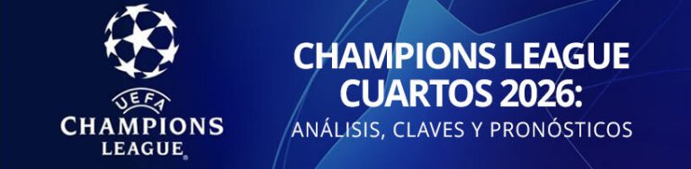 Champions League Cuartos 2026 Análisis, Claves y Pronósticos