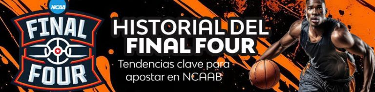 Historial del Final Four tendencias clave para apostar en NCAAB