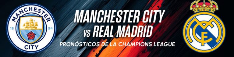 Manchester City vs Real Madrid Pronósticos de la Champions League
