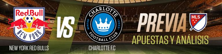 New York Red Bulls vs Charlotte FC Previa MLS Apuestas y Análisis
