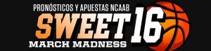 Pronósticos y apuestas NCAAB para el Sweet 16 de March Madness