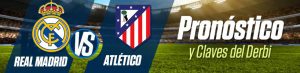 Real Madrid vs. Atlético: Pronóstico y Claves del Derbi