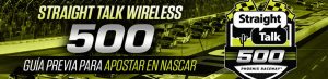 Straight Talk Wireless 500 guía previa para apostar en NASCAR