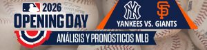 Yankees vs Giants Opening Day análisis y pronósticos MLB