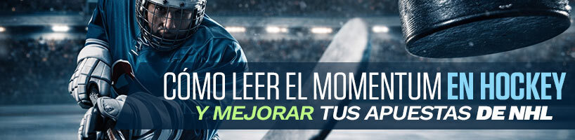 Cómo leer el momentum en hockey y mejorar tus apuestas de NHL