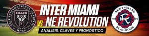 Inter Miami vs NE Revolution análisis, claves y pronóstico MLS