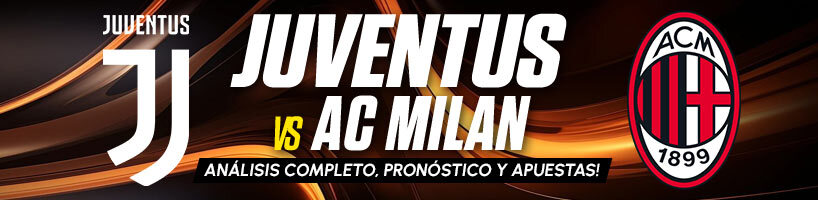 Juventus vs. AC Milan análisis completo, pronóstico y apuestas!