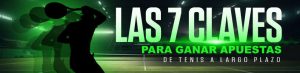 Las 7 claves para ganar apuestas de tenis a largo plazo