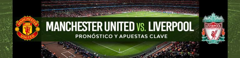 Manchester United vs. Liverpool: Pronóstico y Apuestas Clave
