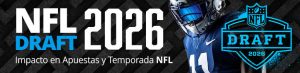 NFL Draft 2026 Impacto en apuestas y temporada NFL