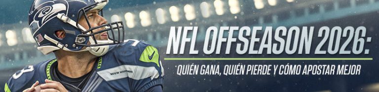 NFL offseason 2026 quién gana, quién pierde y cómo apostar mejor