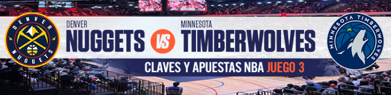Nuggets vs. Timberwolves claves y apuestas NBA Juego 3