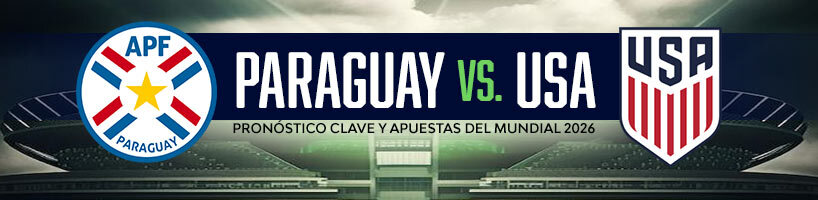 Paraguay vs USA pronóstico clave y apuestas del Mundial 2026