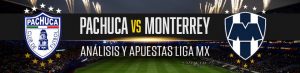 Pronóstico Pachuca vs. Monterrey análisis y apuestas Liga MX
