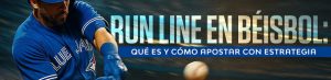 Run Line en Béisbol Qué es y Cómo Apostar con Estrategia