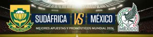 Sudáfrica vs México mejores apuestas y pronósticos Mundial 2026