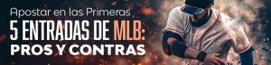 Apostar en las Primeras 5 Entradas MLB: Pros y Contras