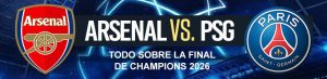 Arsenal vs PSG todo sobre la final de Champions 2026