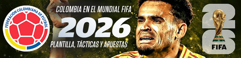 Colombia en el Mundial FIFA 2026 Plantilla, Tácticas y Apuestas