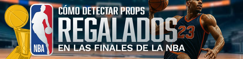 Cómo detectar props regalados en las Finales de la NBA