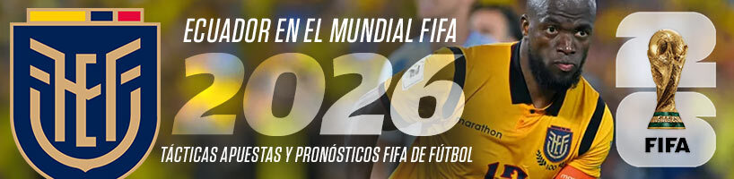 Ecuador Mundial 2026 Tácticas Apuestas y Pronósticos FIFA de Fútbol